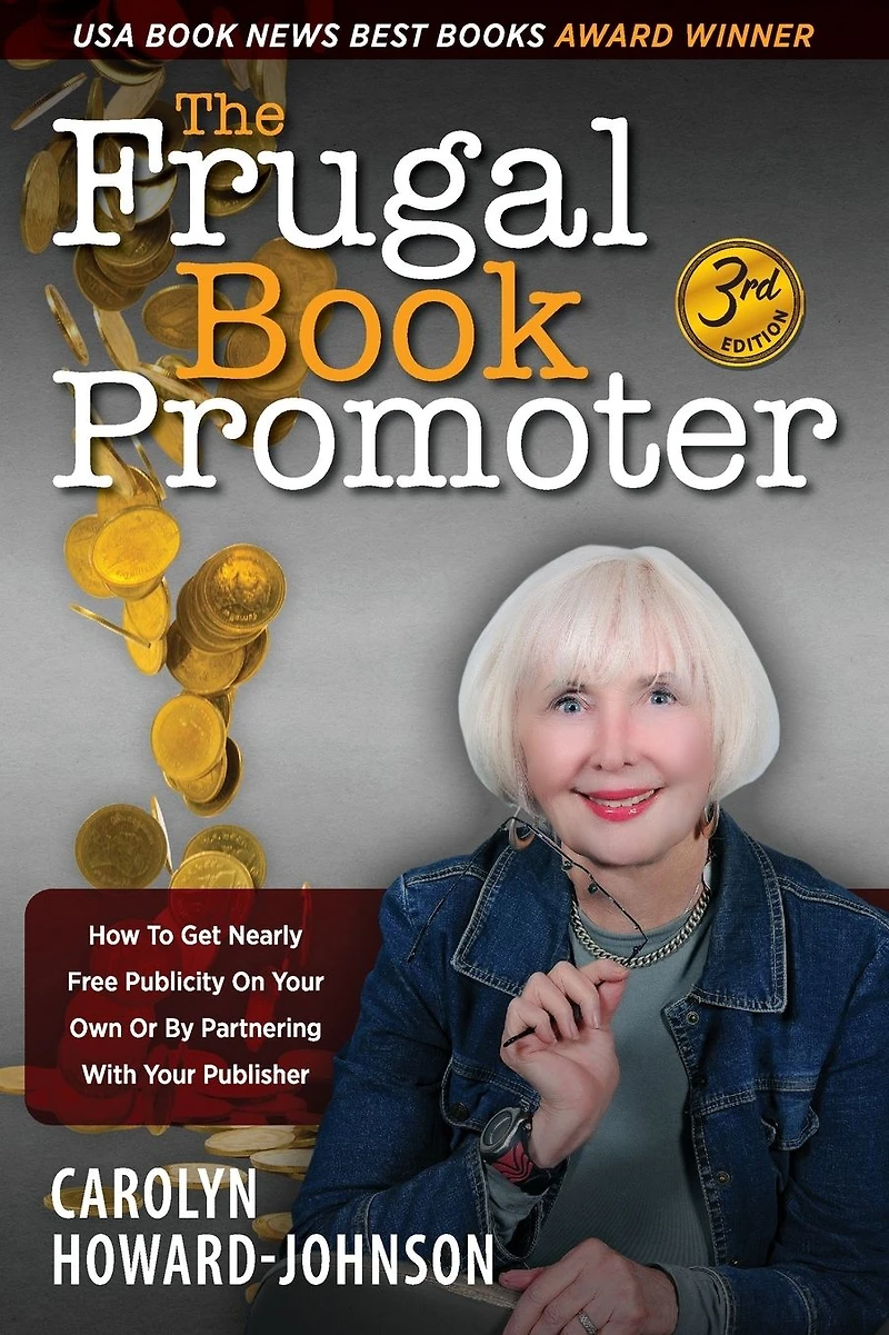 The Frugal Book Promoter - 3rd Edition: How to get nearly free publicity on your own or by partnering with publisher