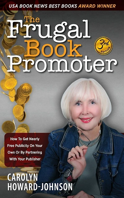 The Frugal Book Promoter - 3rd Edition: How to get nearly free publicity on your own or by partnering with publisher