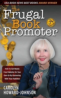 The Frugal Book Promoter - 3rd Edition: How to get nearly free publicity on your own or by partnering with publisher