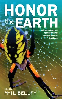 Honor the Earth: Indigenous Response to Environmental Degradation Great Lakes, 2nd Ed.