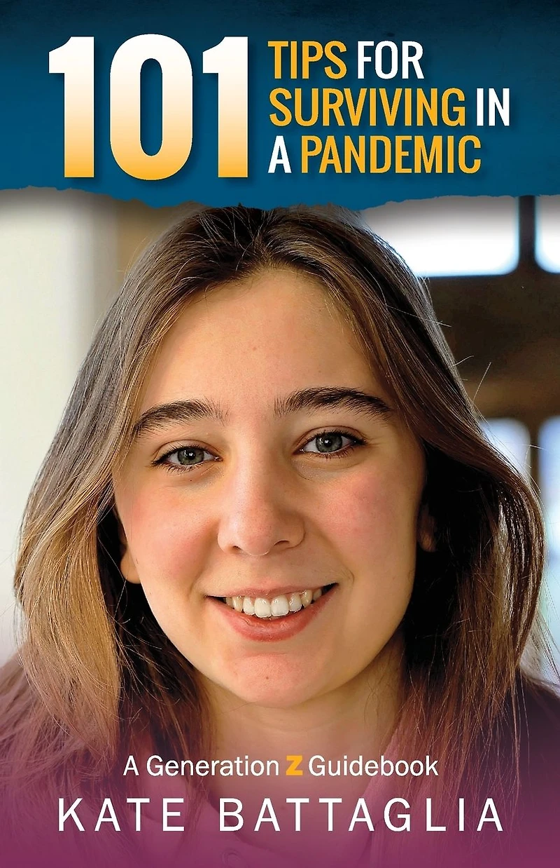 101 Tips for Surviving A Pandemic: Generation Z Guidebook