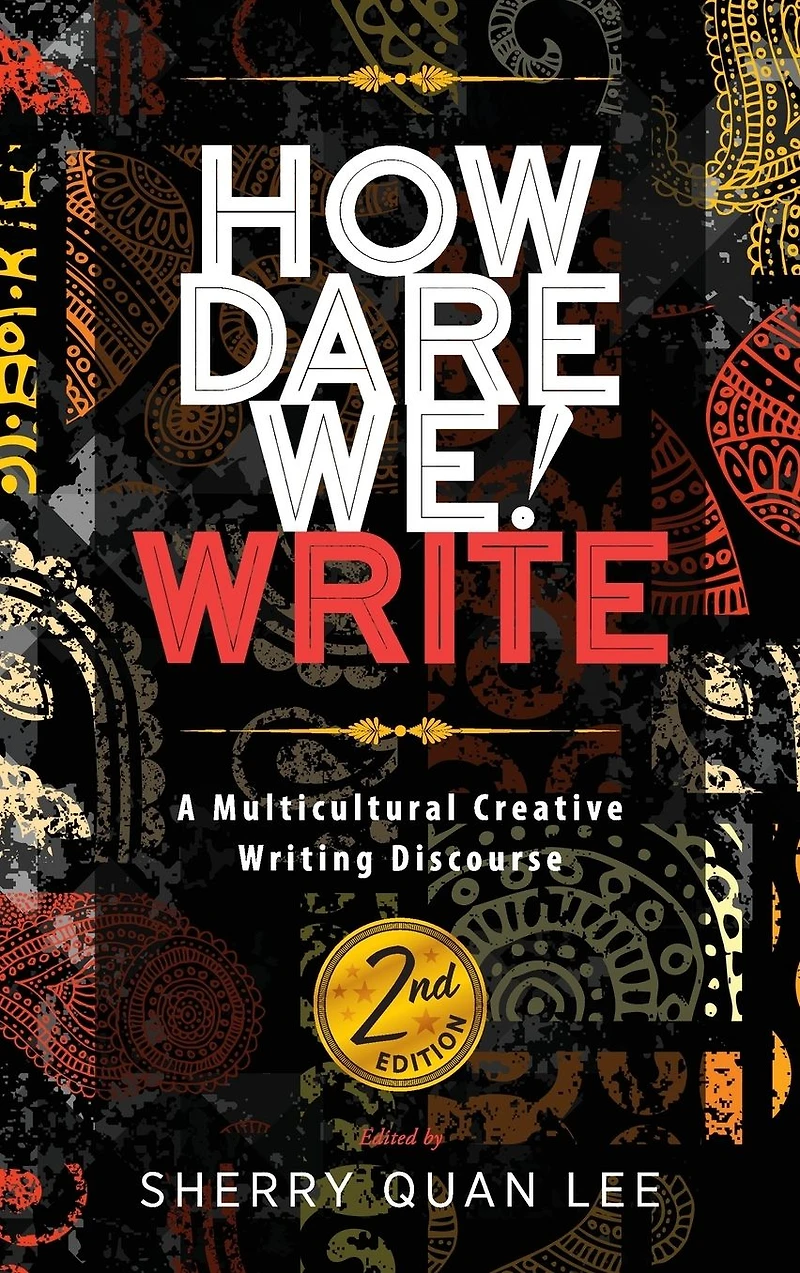 How Dare We! Write: A Multicultural Creative Writing Discourse, 2nd Edition