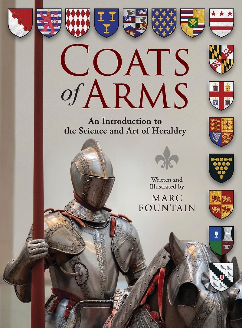 Coats of Arms: An Introduction to The Science and Art Heraldry
