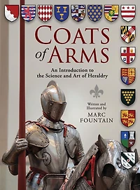 Coats of Arms: An Introduction to The Science and Art Heraldry