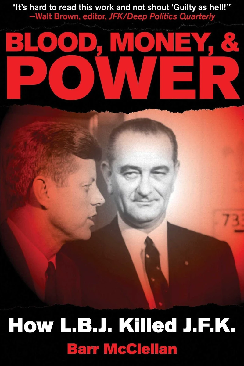 Blood, Money & Power: How L.B.J. Killed J.F.K.