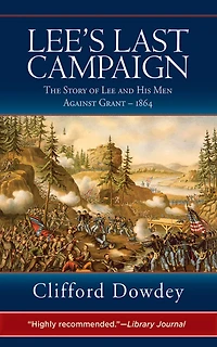 Lee's Last Campaign: The Story of Lee and His Men Against Grant-1864
