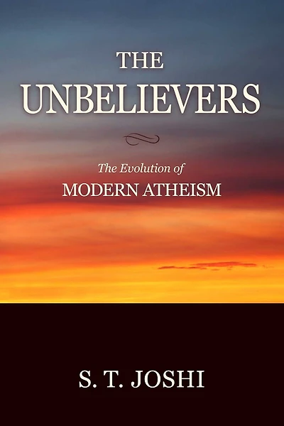 Unbelievers: The Evolution of Modern Atheism