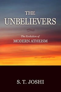Unbelievers: The Evolution of Modern Atheism