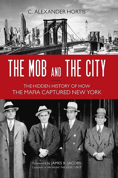 Mob and the City: Hidden History of How Mafia Captured New York