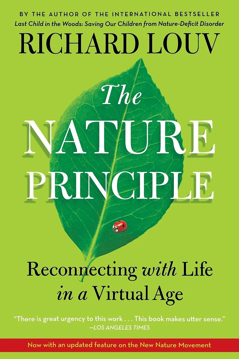 The Nature Principle: Reconnecting with Life a Virtual Age