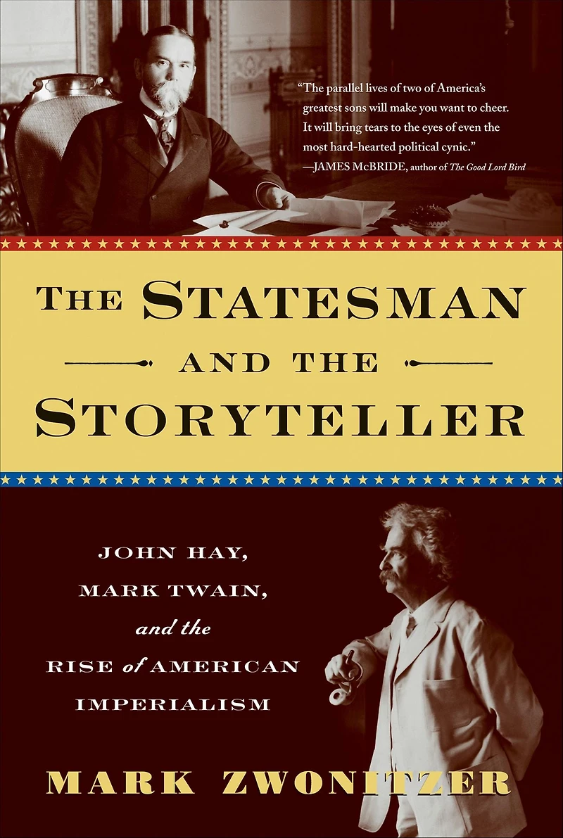 the Statesman and Storyteller: John Hay, Mark Twain, Rise of American Imperialism