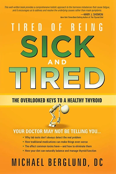 Tired of Being Sick and Tired: The Overlooked Keys to a Healthy Thyroid