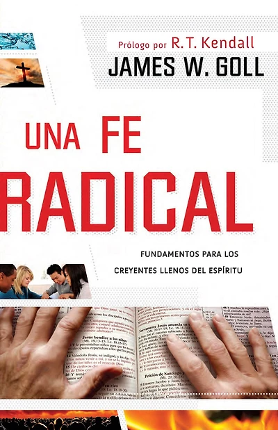 Una fe radical: Lo esencial para los creyentes llenos del Espíritu