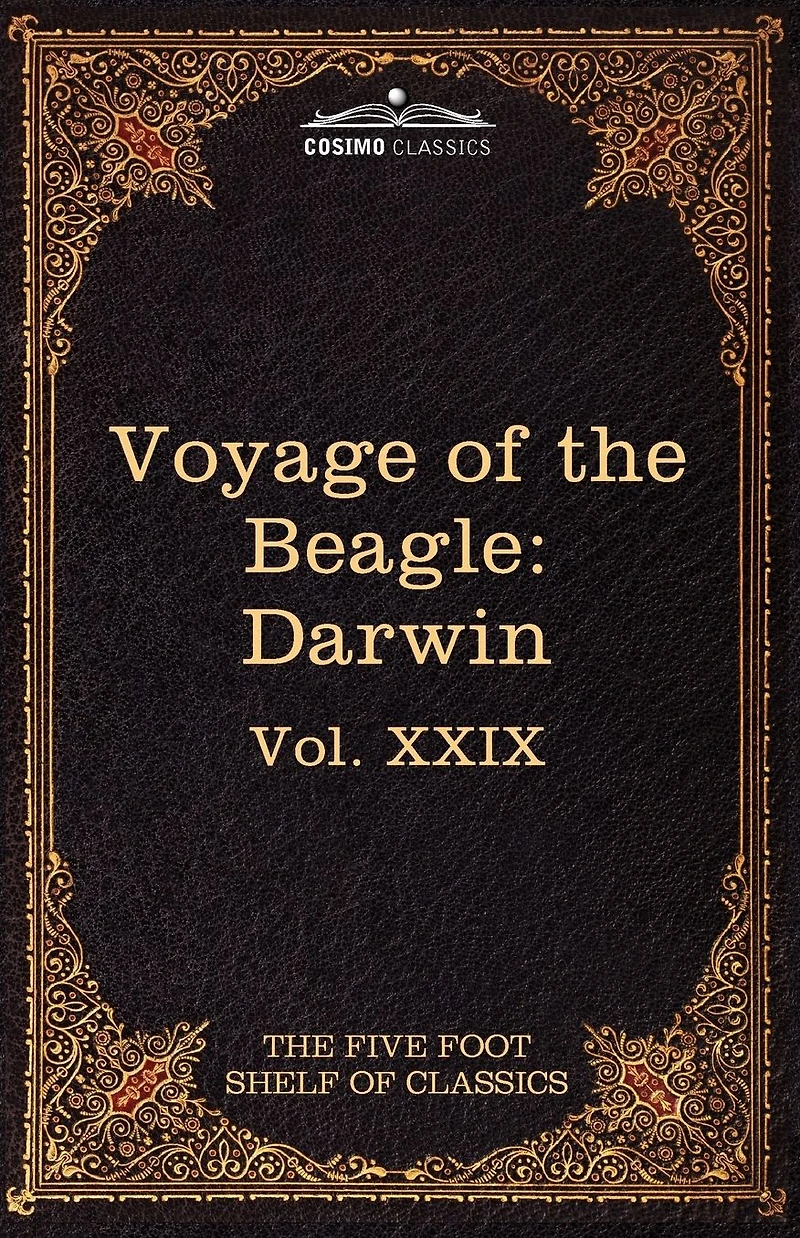 The Voyage of Beagle: Five Foot Shelf Classics, Vol. XXIX (in 51 Volumes)