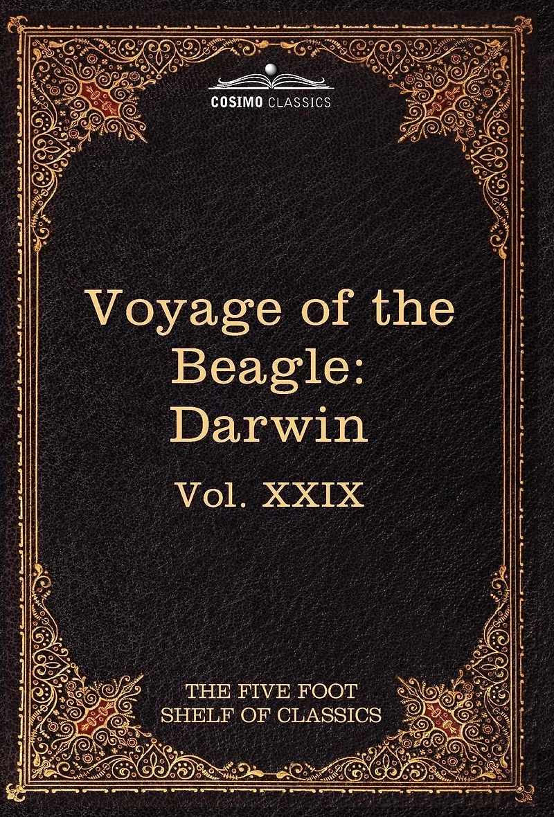The Voyage of Beagle: Five Foot Shelf Classics, Vol. XXIX (in 51 Volumes)