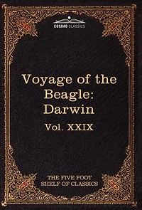 The Voyage of Beagle: Five Foot Shelf Classics, Vol. XXIX (in 51 Volumes)
