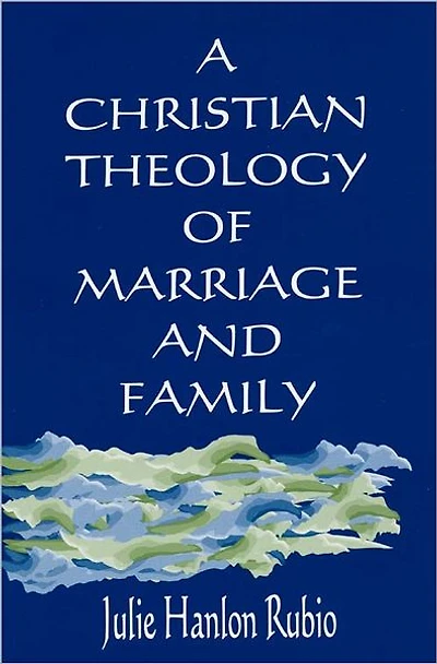 Christian Theology of Marriage and Family, A