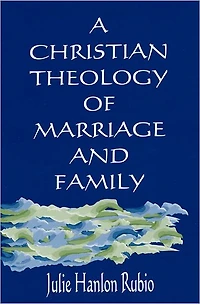 Christian Theology of Marriage and Family, A