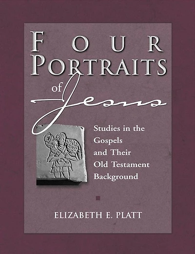 Four Portraits of Jesus: Studies in the Gospels and Their Old Testament Background