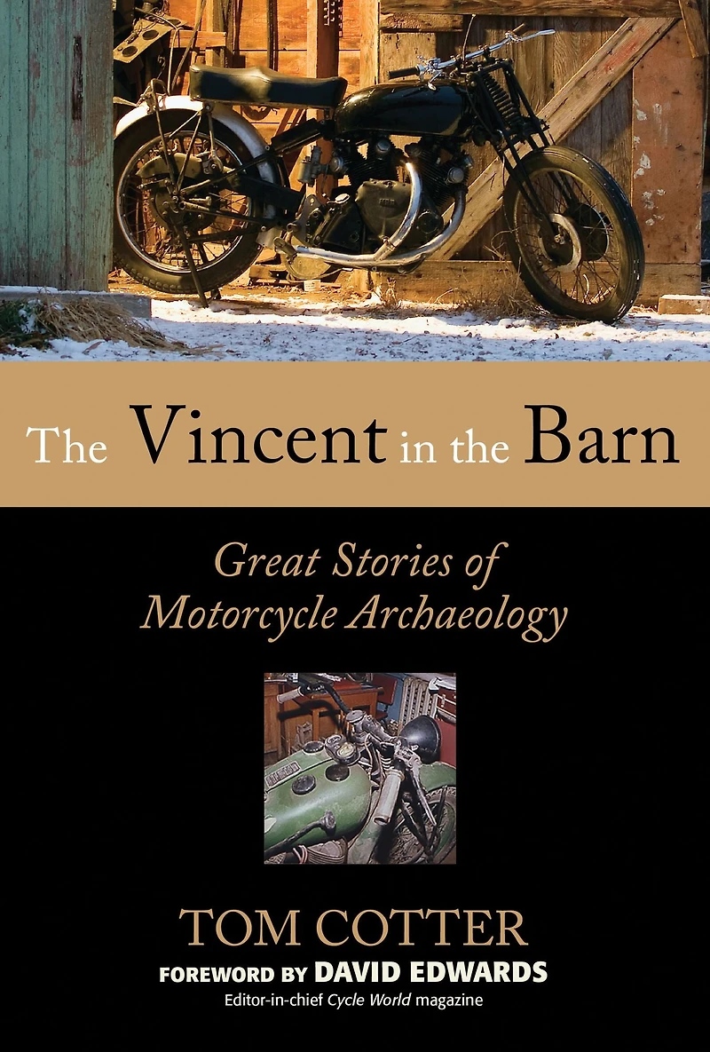 the Vincent Barn: Great Stories of Motorcycle Archaeology