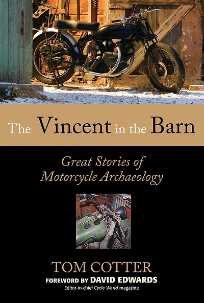 the Vincent Barn: Great Stories of Motorcycle Archaeology