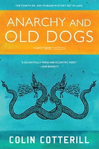 Anarchy and Old Dogs (Dr. Siri Paiboun Series #4)