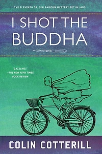 I Shot the Buddha (Dr. Siri Paiboun Series #11)