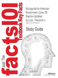 Studyguide for American Government -Core, 08 Election Updated by Lowi, Theodore J., ISBN 9780393113853