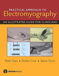 Practical Approach to Electromyography: An Illustrated Guide for Clinicians