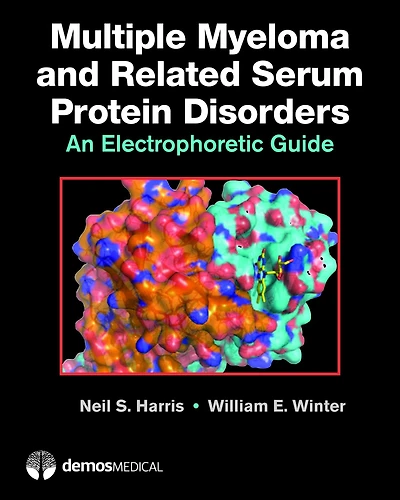 Multiple Myeloma and Related Serum Protein Disorders: An Electrophoretic Guide