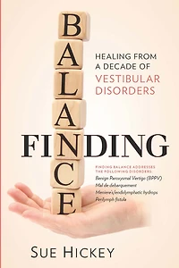 Finding Balance: Healing From A Decade of Vestibular Disorders