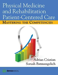 Physical Medicine and Rehabilitation Patient-Centered Care: Mastering the Competencies
