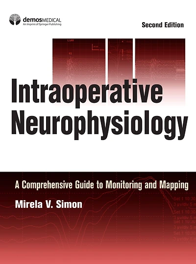 Intraoperative Neurophysiology: A Comprehensive Guide to Monitoring and Mapping