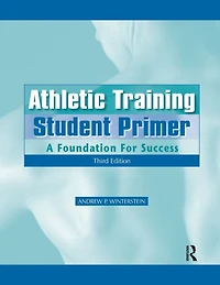 Athletic Training Student Primer: A Foundation for Success