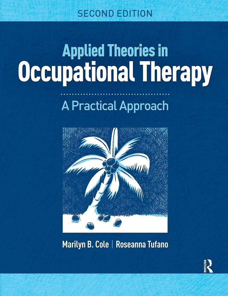 Applied Theories Occupational Therapy: A Practical Approach