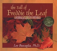 the Fall of Freddie Leaf: A Story Life for All Ages