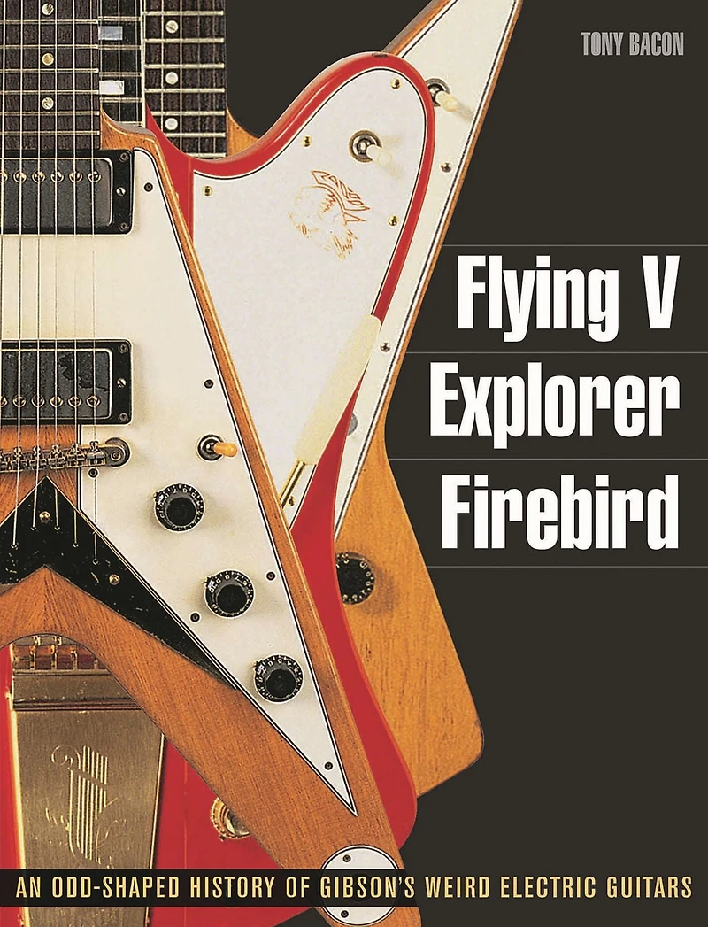 Flying V, Explorer, Firebird: An Odd-Shaped History of Gibson's Weird Electric Guitars