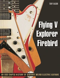 Flying V, Explorer, Firebird: An Odd-Shaped History of Gibson's Weird Electric Guitars