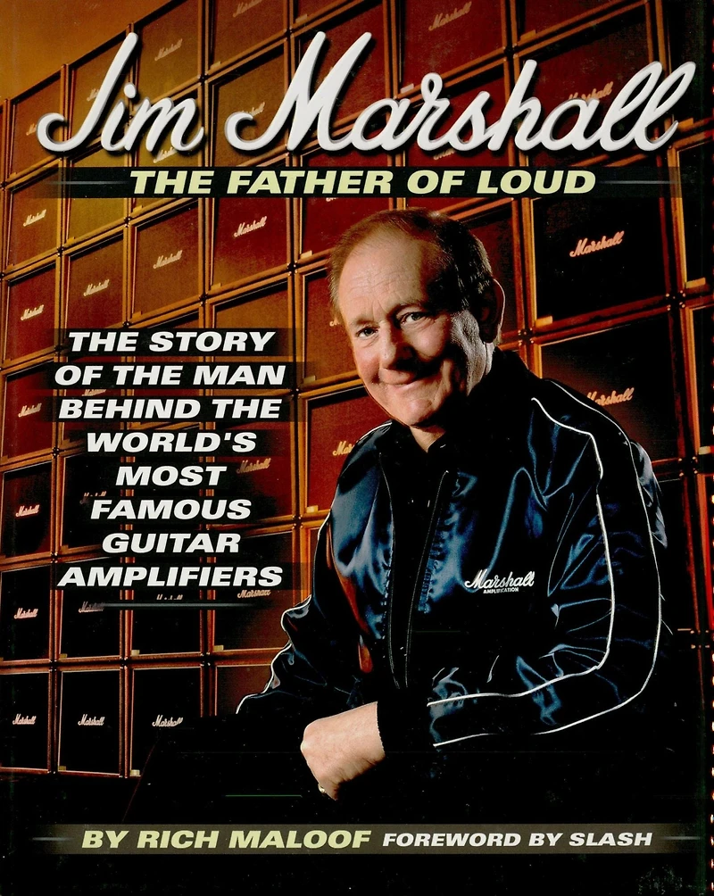 Jim Marshall - the Father of Loud: Story Man Behind World's Most Famous Guitar Amplifiers