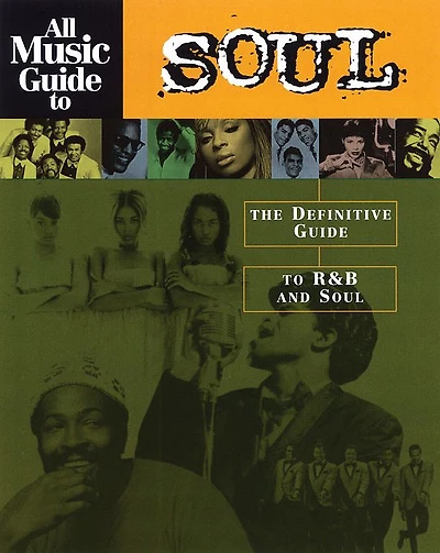 All Music Guide to Soul: The Definitive R&B and Soul