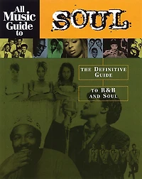 All Music Guide to Soul: The Definitive R&B and Soul