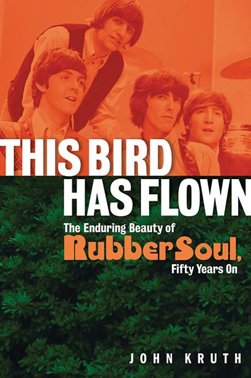 This Bird Has Flown: The Enduring Beauty of Rubber Soul, Fifty Years On