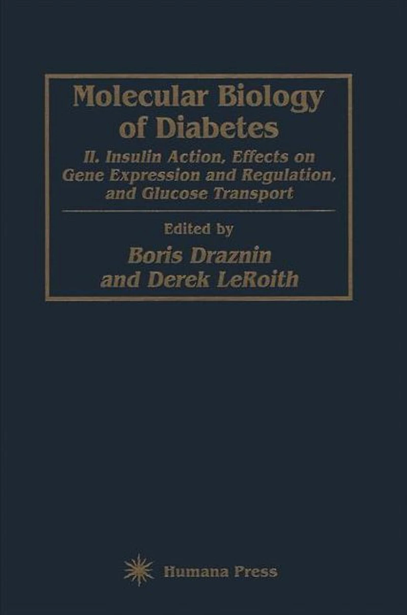 Molecular Biology of Diabetes, Part II: Insulin Action, Effects on Gene Expression and Regulation, Glucose Transport