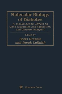 Molecular Biology of Diabetes, Part II: Insulin Action, Effects on Gene Expression and Regulation, Glucose Transport
