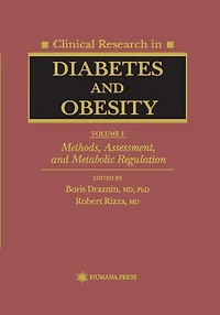Clinical Research Diabetes and Obesity, Volume 1: Methods, Assessment, Metabolic Regulation