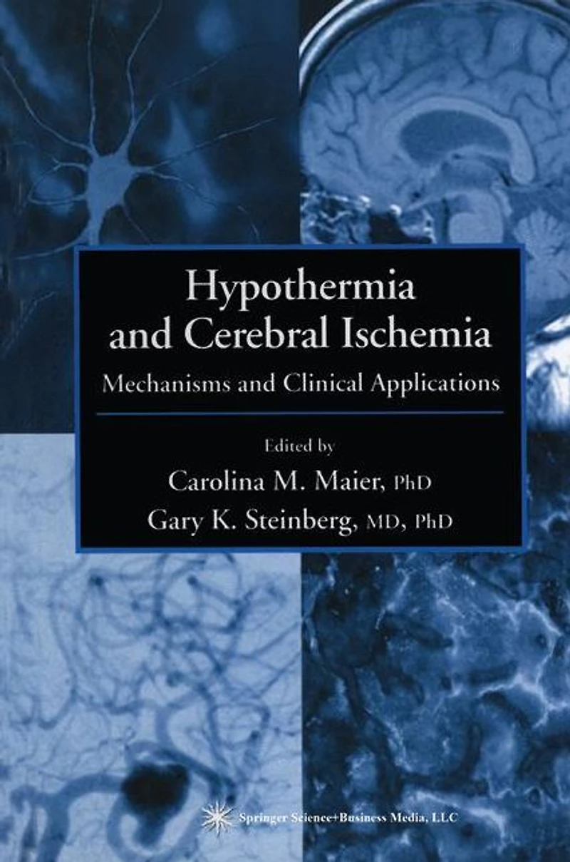 Hypothermia and Cerebral Ischemia: Mechanisms Clinical Applications