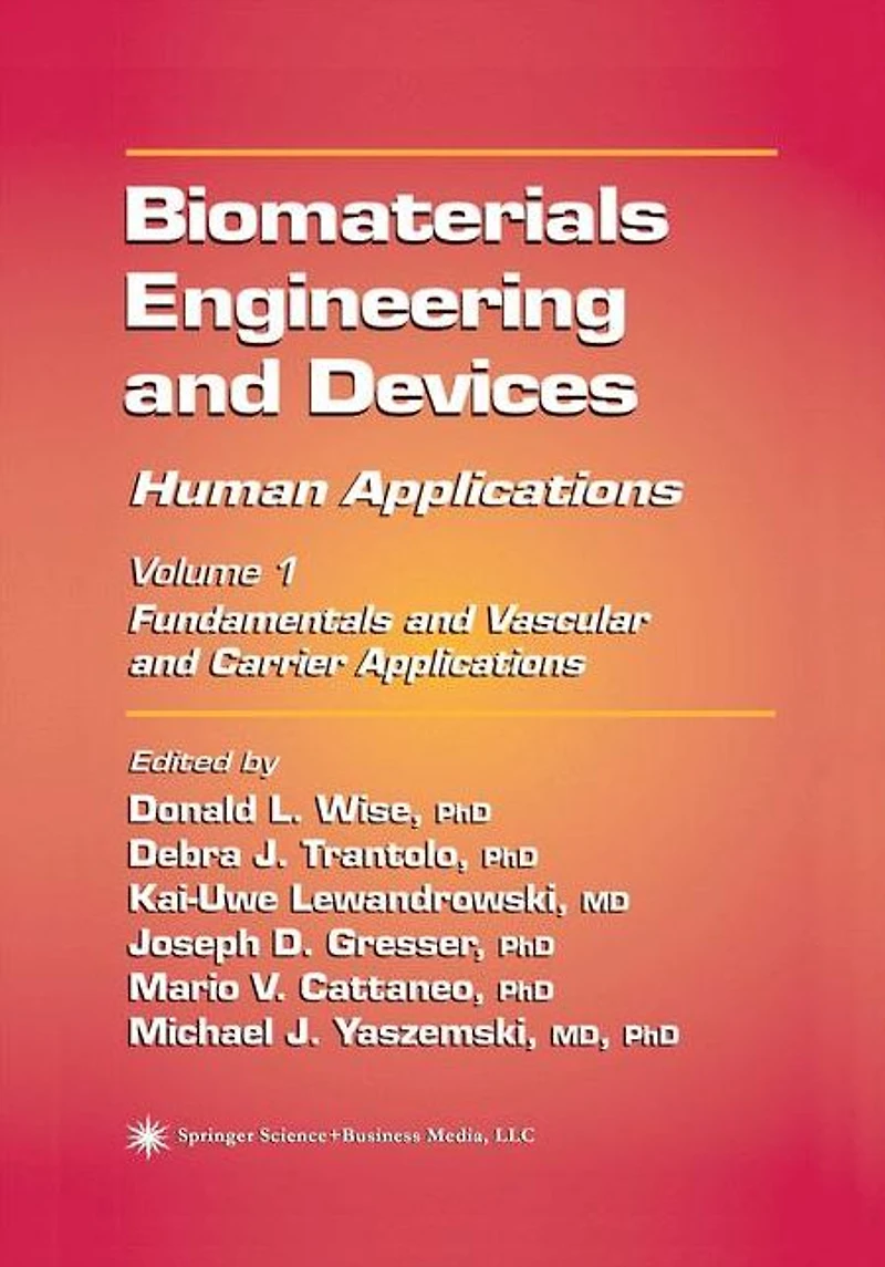 Biomaterials Engineering and Devices: Human Applications: Volume 1: Fundamentals Vascular Carrier Applications