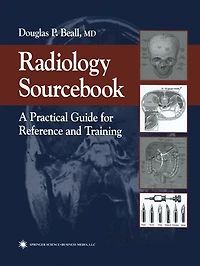Radiology Sourcebook: A Practical Guide for Reference and Training