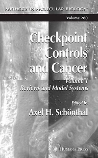 Checkpoint Controls and Cancer: Volume 1: Reviews Model Systems