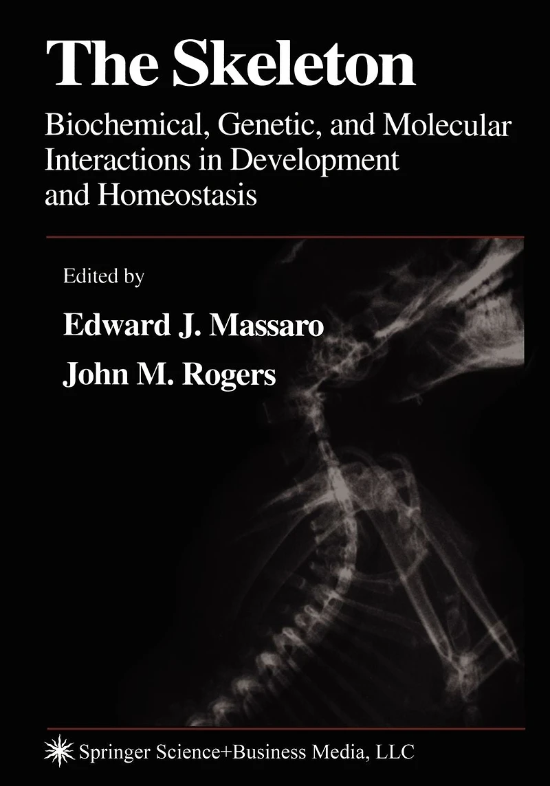 The Skeleton: Biochemical, Genetic, and Molecular Interactions Development Homeostasis